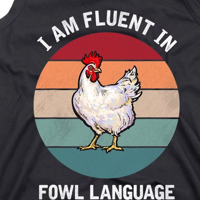 I Am Fluent In Fowl Language Funny Chicken Owner Farmer Tank Top