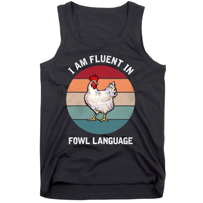 I Am Fluent In Fowl Language Funny Chicken Owner Farmer Tank Top