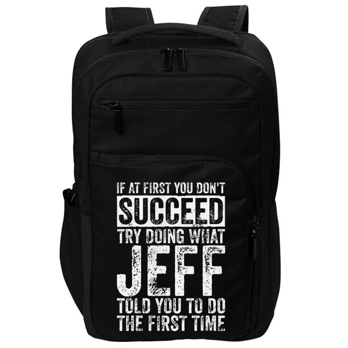 If At First You DonT Succeed Try Doing What Jeff Impact Tech Backpack