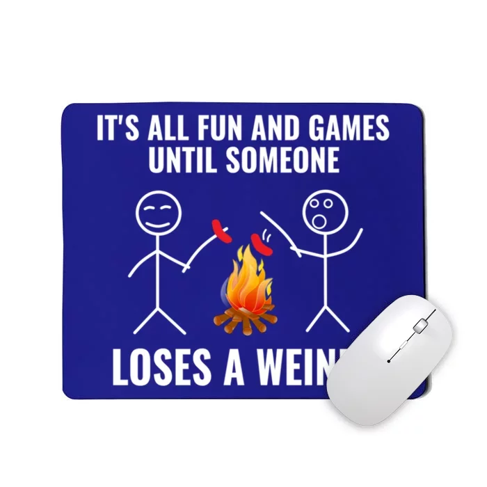 Its All Fun And Games Until Someone Loses A Weiner Funny Meaningful Gift Mousepad