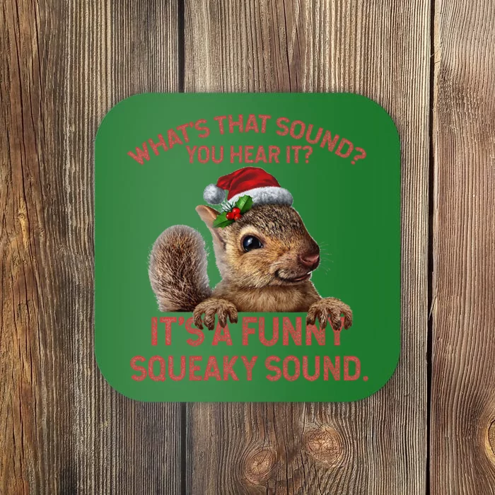 ItS A Funny Squeaky Sound Christmas Squirrel Coaster