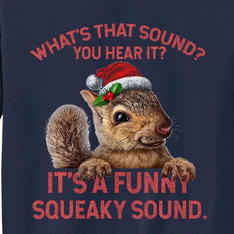 ItS A Funny Squeaky Sound Christmas Squirrel Tall Sweatshirt