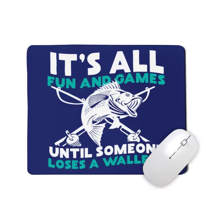 ItS All Fun And Games Until Someone Loses A Walleye Mousepad