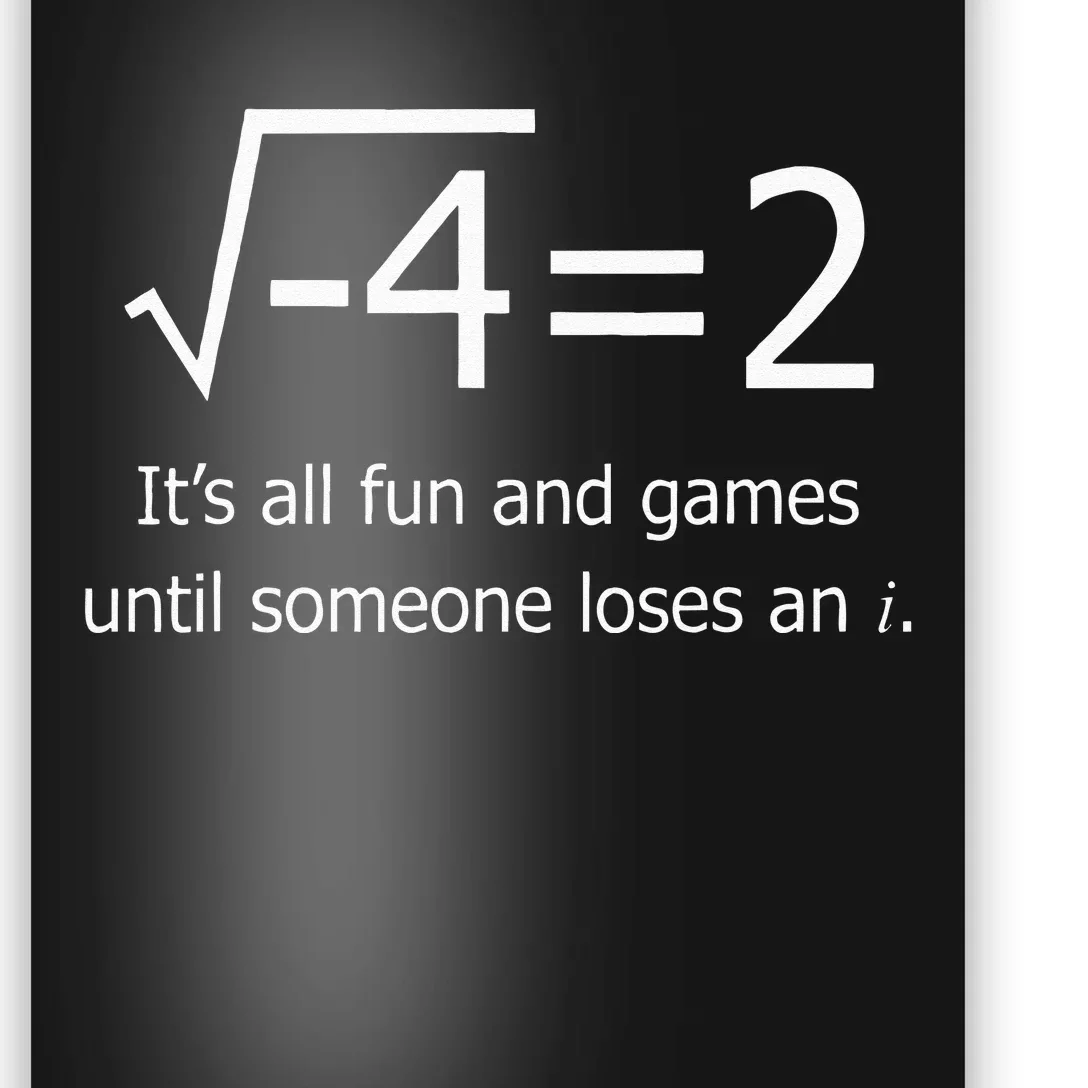 It's All Fun And Games Until Someone Loses An i Funny Math Poster