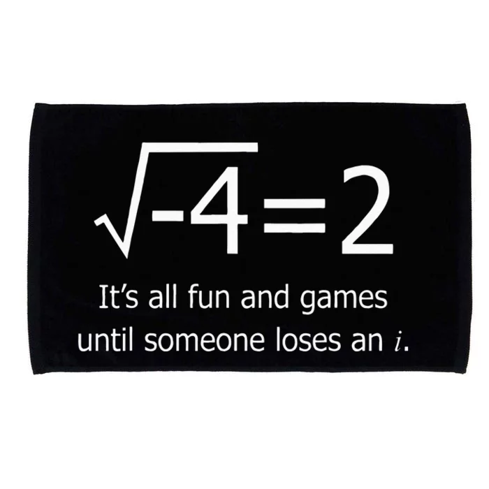 It's All Fun And Games Until Someone Loses An i Funny Math Microfiber Hand Towel