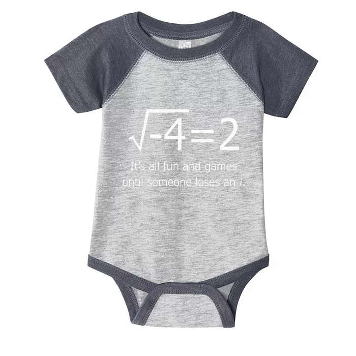 It's All Fun And Games Until Someone Loses An i Funny Math Infant Baby Jersey Bodysuit