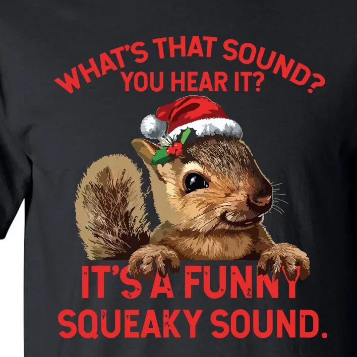 Its A Funny Squeaky Sound Christmas Squirrel Tall T-Shirt