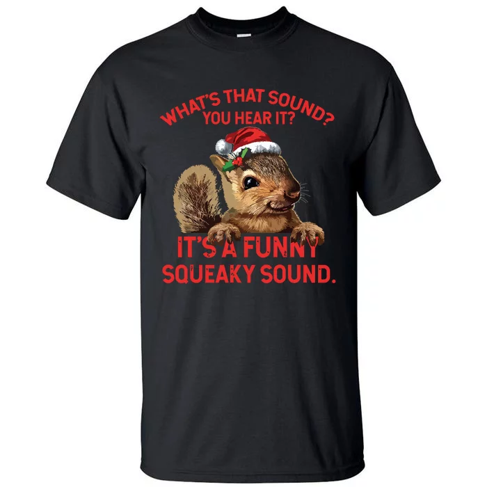 Its A Funny Squeaky Sound Christmas Squirrel Tall T-Shirt