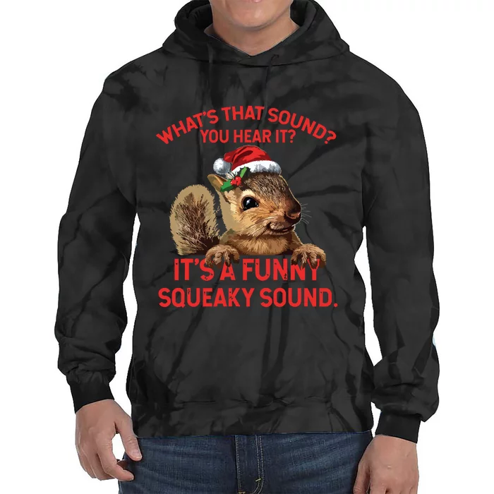 Its A Funny Squeaky Sound Christmas Squirrel Tie Dye Hoodie