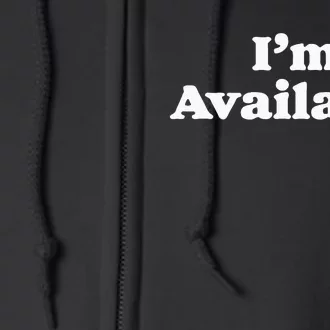 I’M Available Funny Minimalist Dating Singles Graphic Full Zip Hoodie