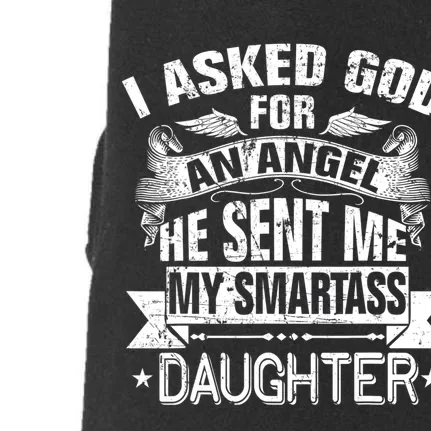 I Asked For An Angel God Sent Me A Smartass Daughter Doggie 3-End Fleece Hoodie