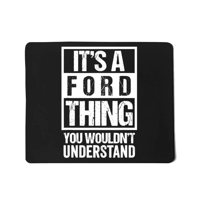 It's A Ford Thing You Wouldn't Understand - Family Name Mousepad