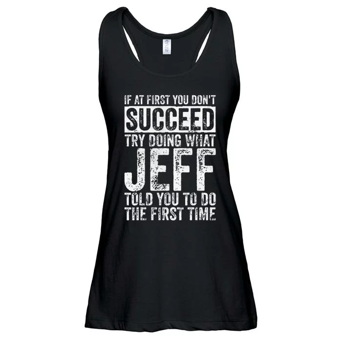 If At First You DonT Succeed Try Doing What Jeff Ladies Essential Flowy Tank