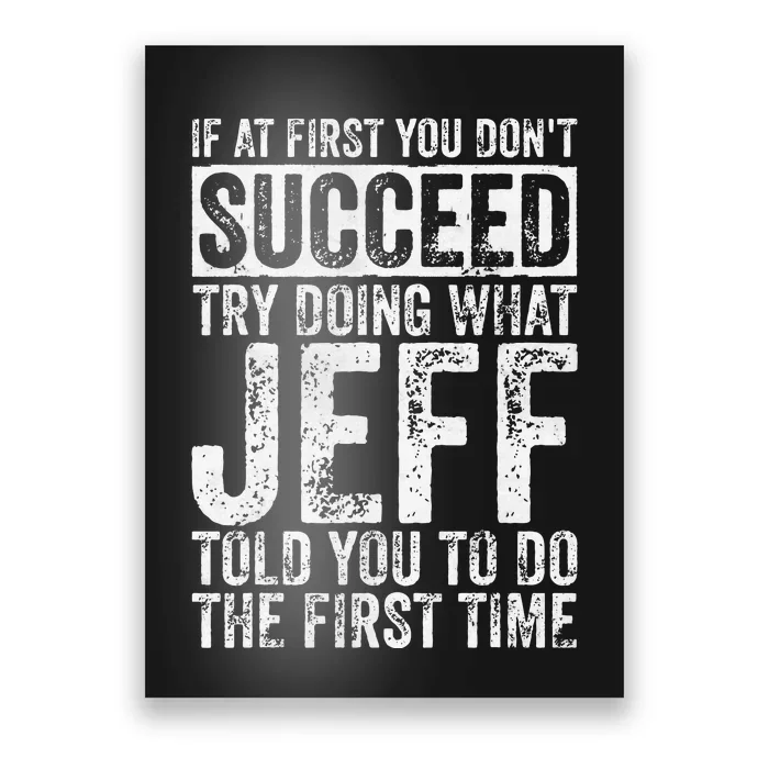 If At First You DonT Succeed Try Doing What Jeff Poster