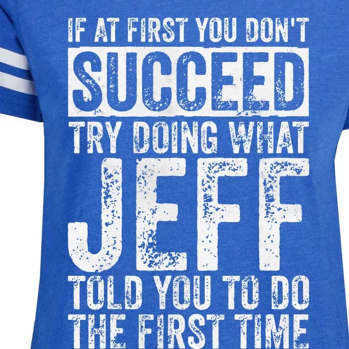 If At First You DonT Succeed Try Doing What Jeff Enza Ladies Jersey Football T-Shirt