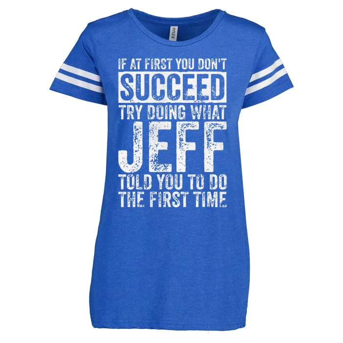 If At First You DonT Succeed Try Doing What Jeff Enza Ladies Jersey Football T-Shirt