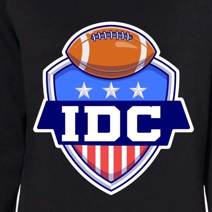 Idc American Football I Don't Care Football Lover Gift Womens California Wash Sweatshirt