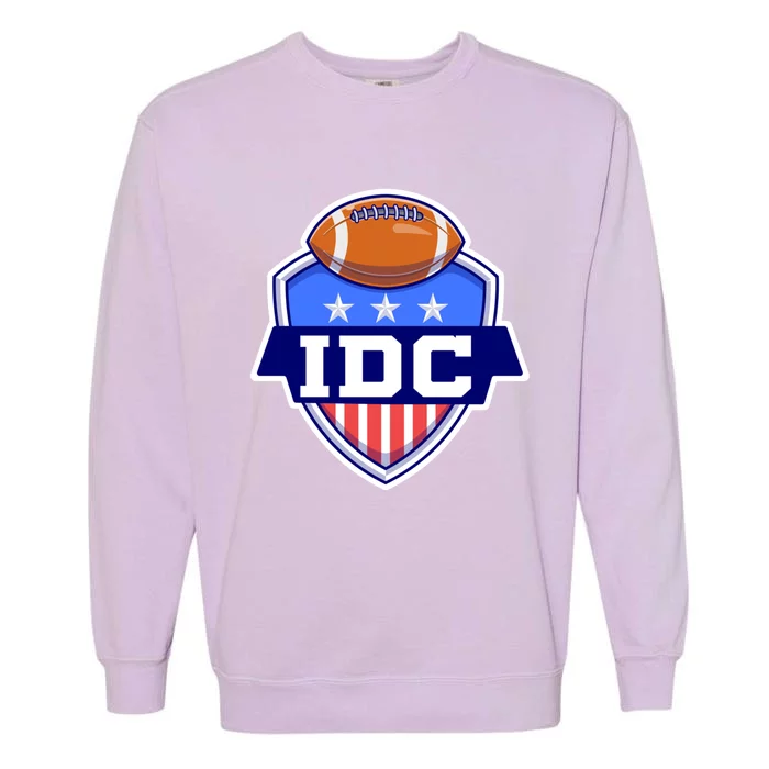 Idc American Football I Don't Care Football Lover Gift Garment-Dyed Sweatshirt