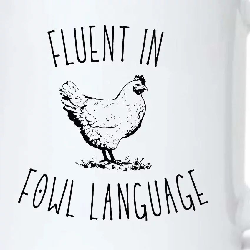 I Am Fluent In Fowl Language Black Color Changing Mug