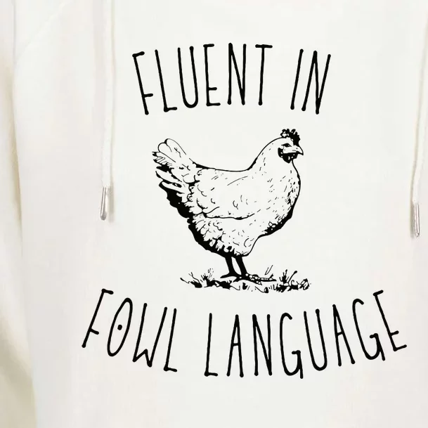 I Am Fluent In Fowl Language Womens Funnel Neck Pullover Hood