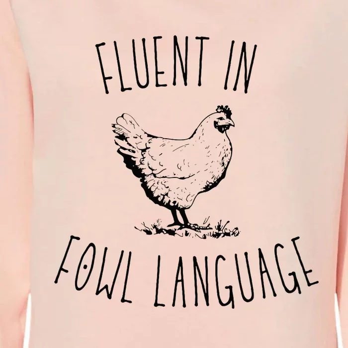 I Am Fluent In Fowl Language Womens California Wash Sweatshirt