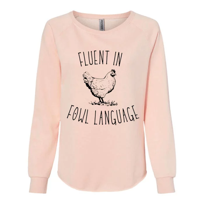 I Am Fluent In Fowl Language Womens California Wash Sweatshirt