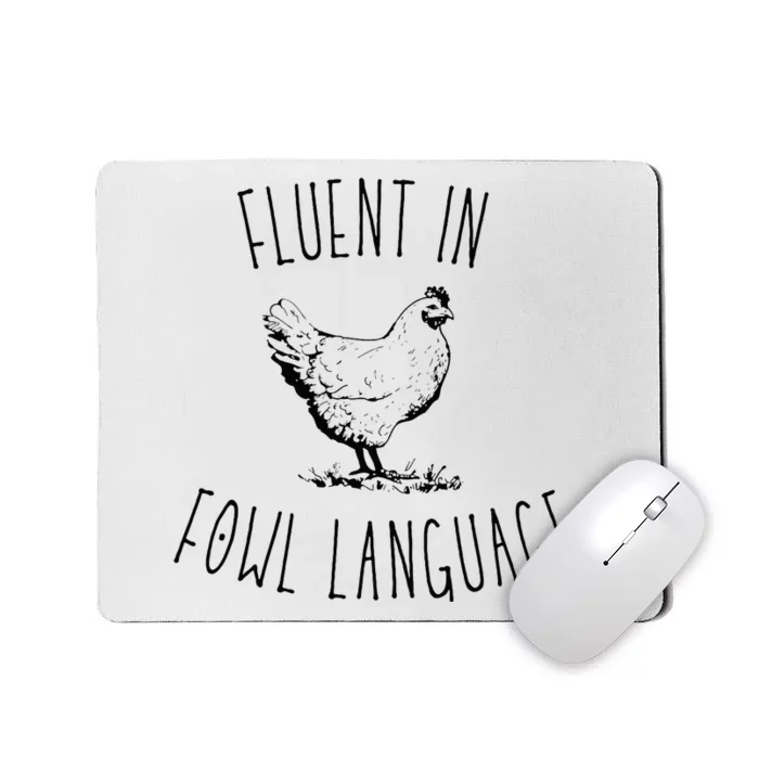 I Am Fluent In Fowl Language Mousepad