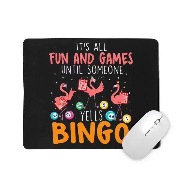 Its All Fun And Games Until Someone Yells Bingo Lover Mousepad