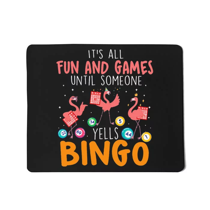 Its All Fun And Games Until Someone Yells Bingo Lover Mousepad