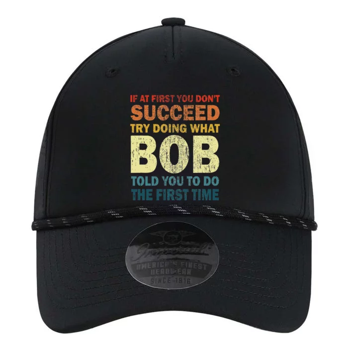 If At First You Dont Succeed Try Doing What Bob Funny Joke Performance The Dyno Cap