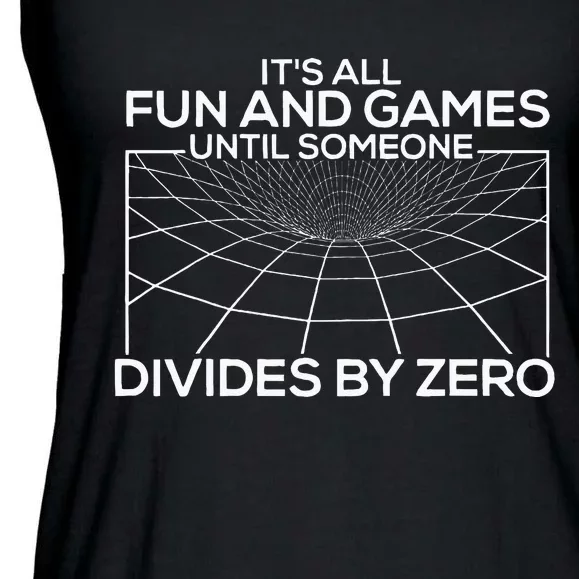 Its All Fun And Games Until Someone Divides By Zero Ladies Essential Flowy Tank