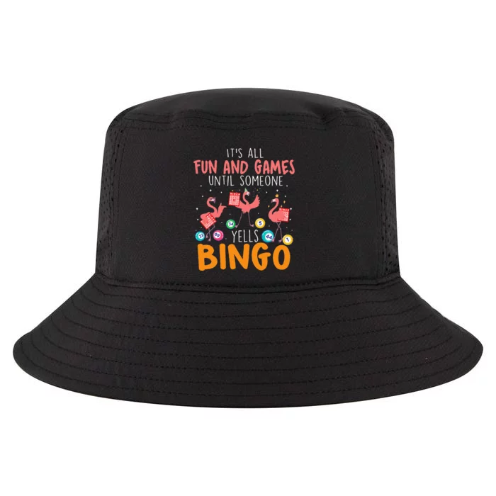 Its All Fun And Games Until Someone Yells Bingo Lover Cool Comfort Performance Bucket Hat