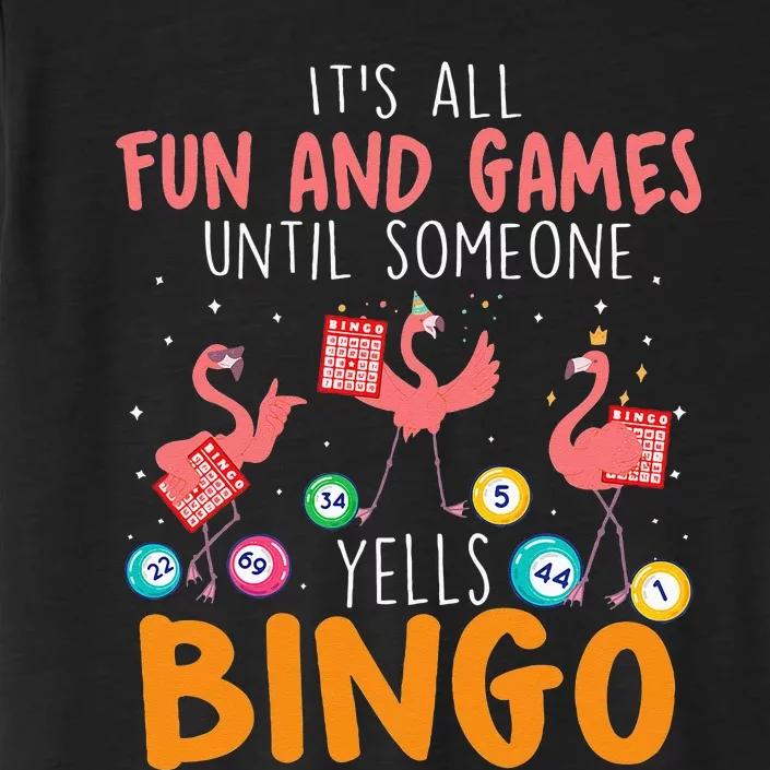 Its All Fun And Games Until Someone Yells Bingo Lover ChromaSoft Performance T-Shirt