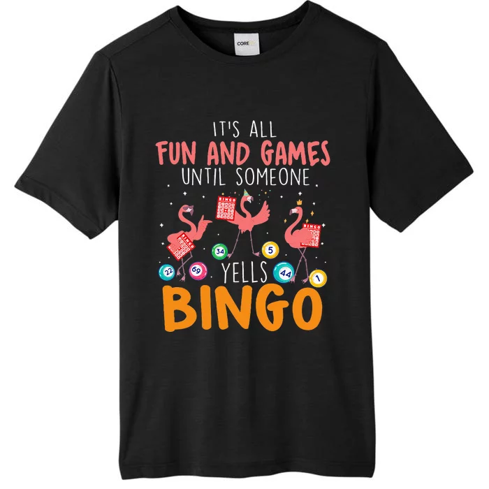 Its All Fun And Games Until Someone Yells Bingo Lover ChromaSoft Performance T-Shirt