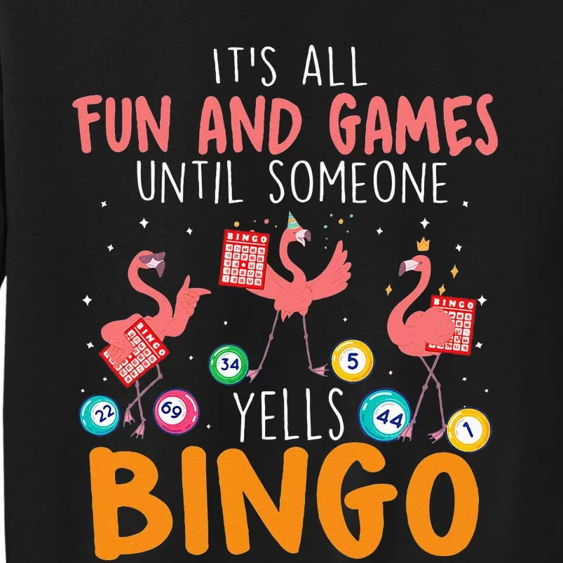 Its All Fun And Games Until Someone Yells Bingo Lover Tall Sweatshirt