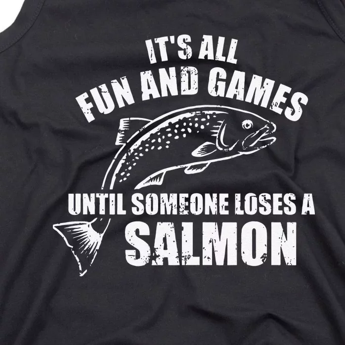 Its All Fun And Games Until Someone Loses A Salmon Fishing Tank Top