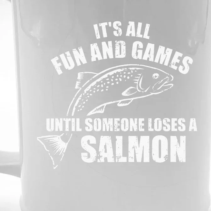 Its All Fun And Games Until Someone Loses A Salmon Fishing Front & Back Beer Stein