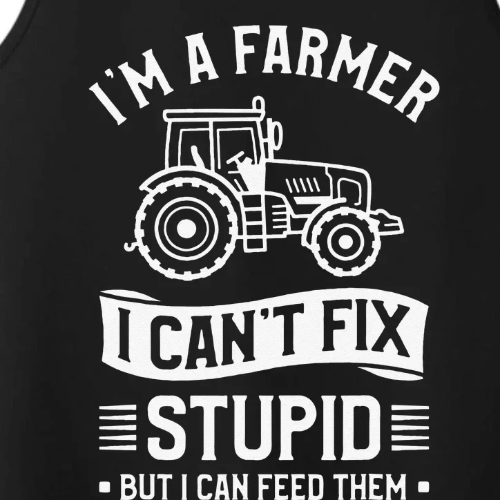 I'm A Farmer I Can't Fix Stupid But I Can Feed Them Farming Performance Tank