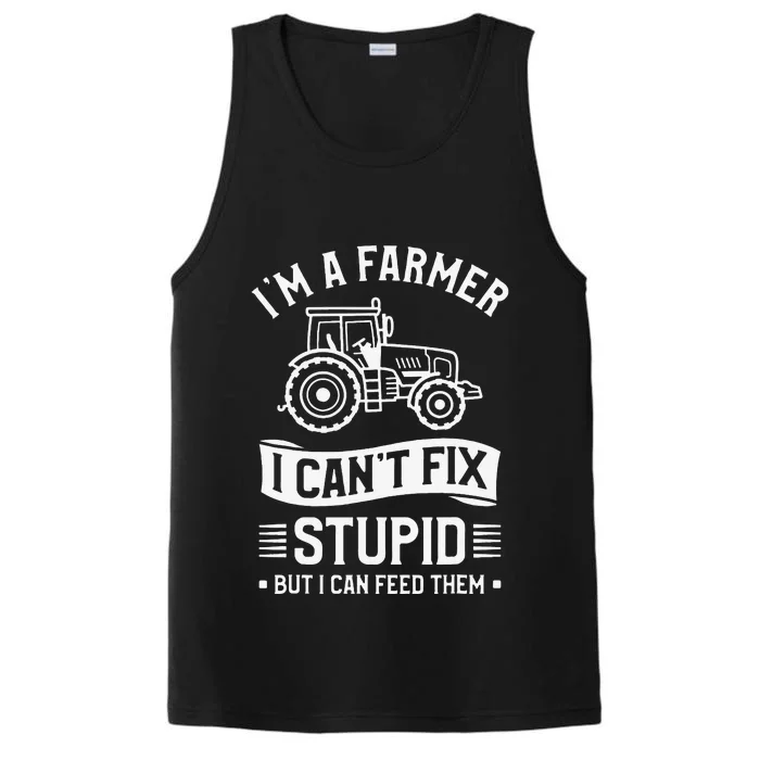 I'm A Farmer I Can't Fix Stupid But I Can Feed Them Farming Performance Tank