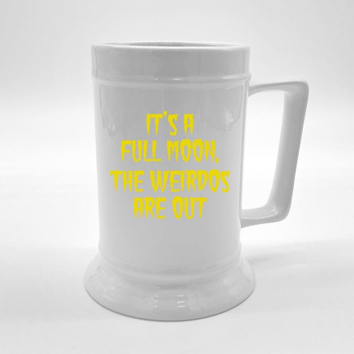 ItS A Full Moon The Weirdos Are Out Funny Halloween Gift Front & Back Beer Stein