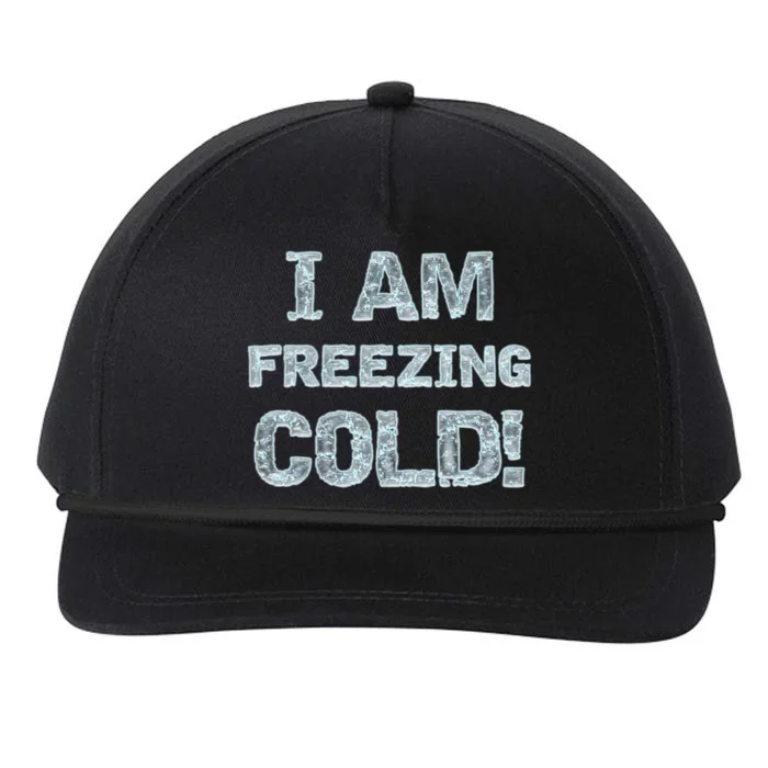 I Am Freezing Cold! Hooded Gift For Winter And Fall Gift Snapback Five-Panel Rope Hat