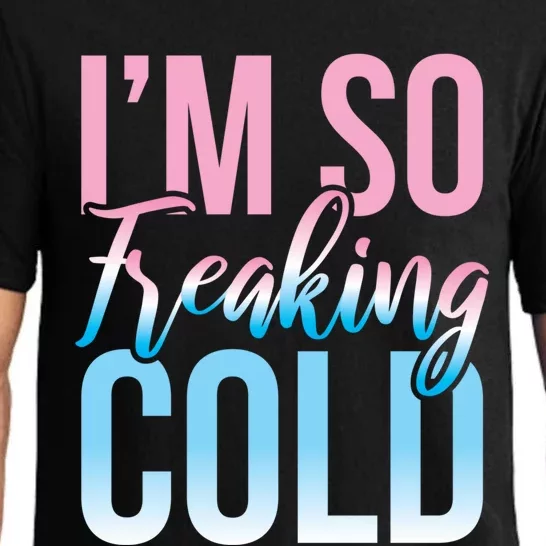 I Am Freakin Cold Freaking Freezy Winter Letter Print Gift Pajama Set