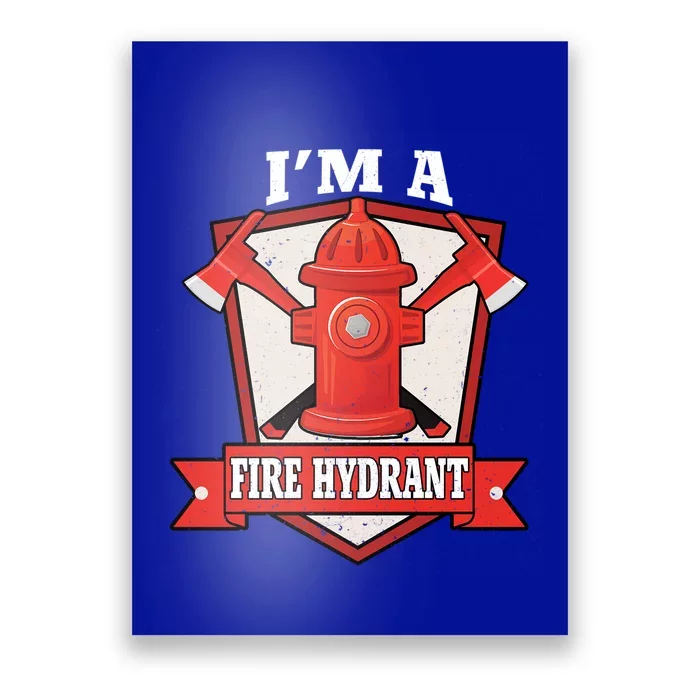 Im A Fire Hydrant Funny Halloween Firefighter Costume Gift Poster