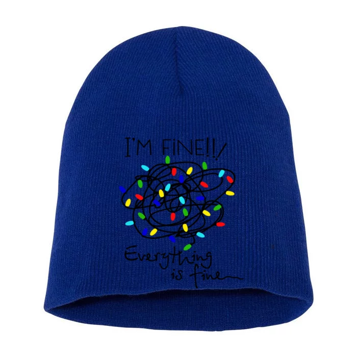 I Am Fine Everything Is Fine Christmas Light Funny Graphic Gift Short Acrylic Beanie