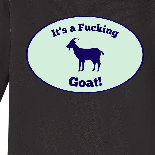 It’S A Fuckings Goats Baby Long Sleeve Bodysuit