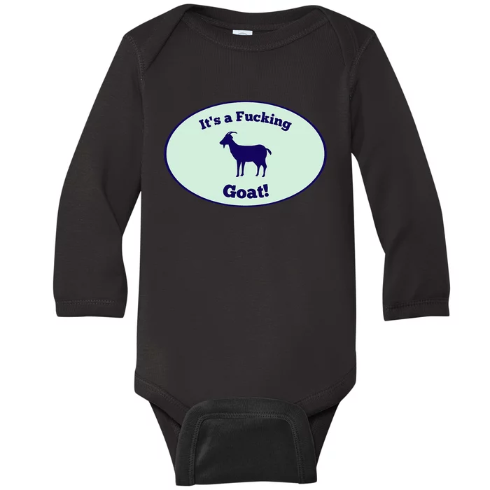 It’S A Fuckings Goats Baby Long Sleeve Bodysuit