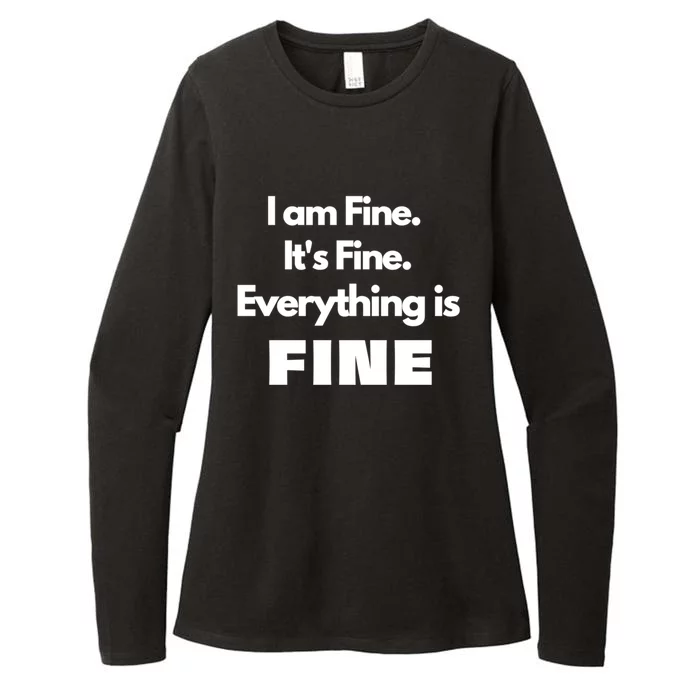 I Am Fine Everything Is Fine Great Gift Womens CVC Long Sleeve Shirt