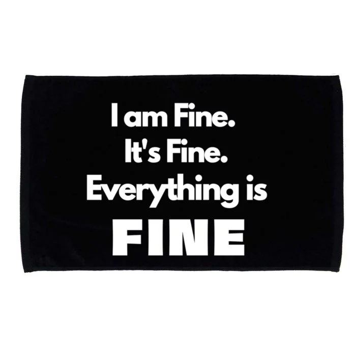 I Am Fine Everything Is Fine Great Gift Microfiber Hand Towel