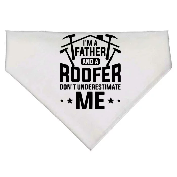 Im A Father And A Roofer Dont Underestimate Me Roofers USA-Made Doggie Bandana