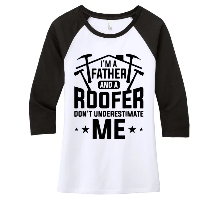 Im A Father And A Roofer Dont Underestimate Me Roofers Women's Tri-Blend 3/4-Sleeve Raglan Shirt